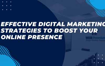 Effective Digital Marketing Strategies to Boost Your Online Presence