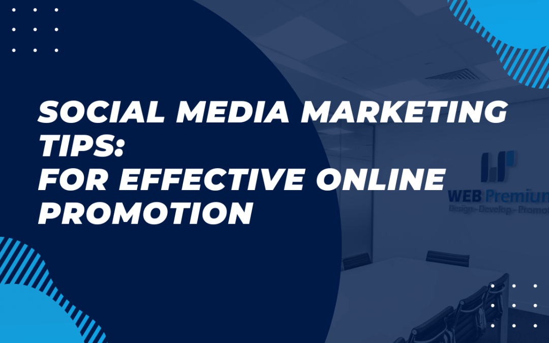 Social Media Marketing Tips: For Effective Online Promotion