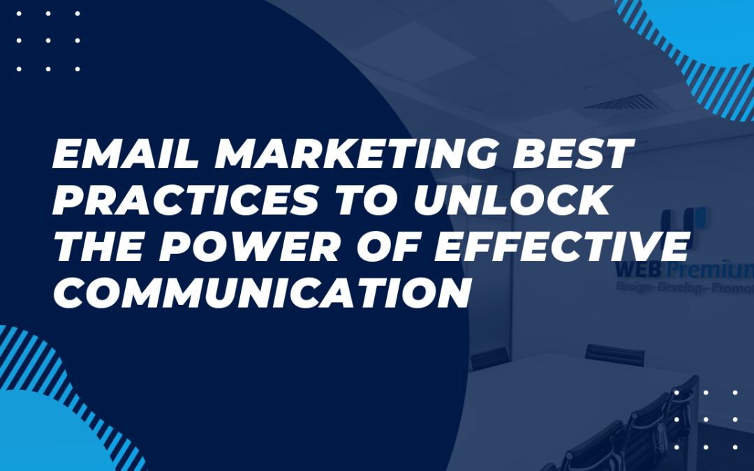 Email Marketing Best Practices To Unlock the Power of Effective Communication