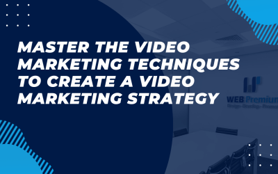 Master The Video Marketing Techniques To Create a Video Marketing Strategy 